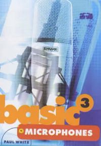 Basic Microphone; Paul White; 2004