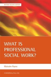 What is professional social work?; Malcolm Payne; 2006