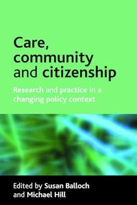 Care, Community and Citizenship; Susan Balloch, Michael J. Hill; 2007
