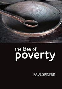 The idea of poverty; Paul Spicker; 2007