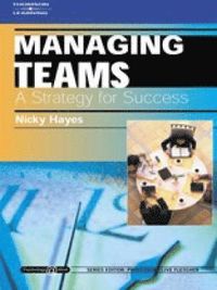 Managing Teams: A Strategy for Success; Nicky Hayes; 2001
