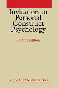 Invitation to Personal Construct Psychology; Trevor Butt, Vivien Burr; 2005