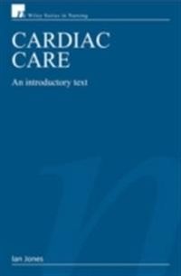Cardiac Care: An introductory text; Ian Jones; 2006