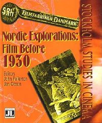 Nordic Explorations: Film Before 1930Volym 5,&nbsp;Utgåva 1–2 av Aura (Stockholm), ISSN 1400-8386Volym 1 av Stockholm studies in cinema; John Fullerton, Jan Olsson; 1999
