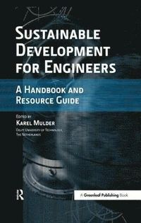 Sustainable Development for Engineers; Karel Mulder; 2006
