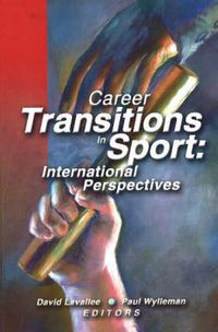 Career Transitions in Sport; David Lavallee, Paul Wylleman; 2006