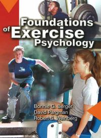 Foundations of Exercise Psychology; Bonnie G Berger, David Pargman, Robert Weinberg; 2001