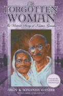 Forgotten Woman : The Untold Story of Kastur Gandhi; Arun & Sunanda Gandhi; 2008