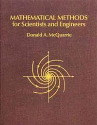 Mathematical Methods for Scientists and Engineers; Donald A McQuarrie; 2003