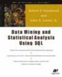 Data Mining and Statistical Analysis Using SQL; R. P. Trueblood; 2001