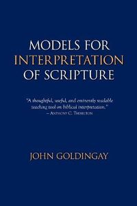 Models for Interpretation of Scripture; John Goldingay; 2004