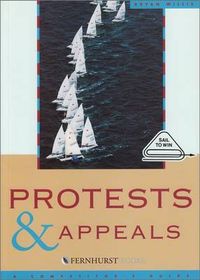 Protests and appeals - a guide for sailors and protest committees; Bryan Willis; 1995