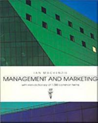 Management and Marketing: With Mini-dictionaryLTP BusinessLanguage teaching publications series; Ian MacKenzie; 1997