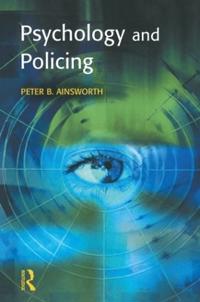 Psychology and Policing; Peter Ainsworth; 2002