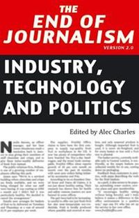 The End of Journalism- Version 2.0; Alec Charles; 2014