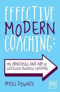 Effective Modern Coaching; Myles Downey; 2014