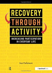Recovery Through Activity; Sue Parkinson; 2014
