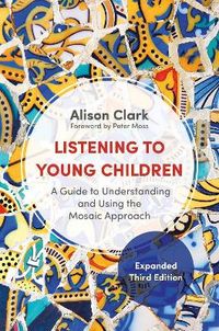 Listening to Young Children, Expanded; Alison Clark, Peter Moss; 2017