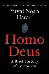 Homo Deus; Yuval Noah Harari; 2016