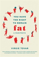 You Have the Right to Remain Fat; Virgie Tovar; 2018