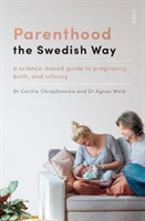Parenthood the Swedish Way; Cecilia Chrapkowska, Agnes Wold; 2020