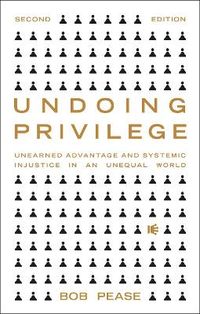 Undoing Privilege; Professor Bob Pease; 2021