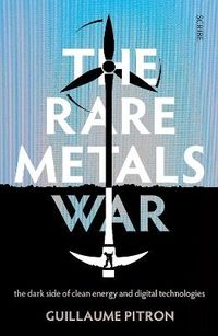 The Rare Metals War; Guillaume Pitron; 2023