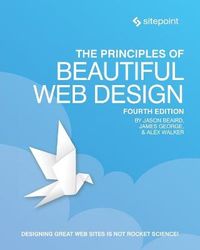 The Principles of Beautiful Web Design; Jason Beaird, Alex Walker; 2020