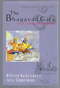 Bhagavad Gita As A Living Experience; Huchzermeyer Wilfried et al; 2001