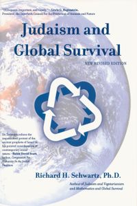 Judaism And Global Survival; Richard H Schwartz; 2004