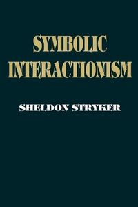 Symbolic Interactionism; Sheldon Stryker; 2002
