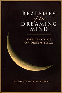 Realities Of The Dreaming Mind; Radha Swami Sivananda; 2004
