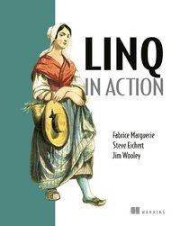 LINQ in Action; Fabrice Marguerie, Steve Eichert, Jim Wooley; 2008