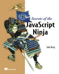 Secrets Of The JavaScript Ninja; John Resig; 2013