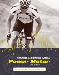 Training and Racing with a Power MeterVelo Press Series; Hunter Allen, Andrew Coggan; 0