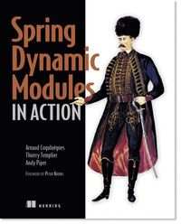 Spring Dynamic Modules in Action; Arnaud Cogoluegnes, Thierry Templier, Andy Piper; 2010