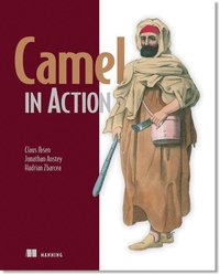 Camel in Action; Claus Ibsen, Jonathan Anstey, Hadrian Zbarcea; 2011