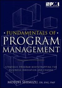 Fundamentals of Program Management; Motoh Shimizu; 2012