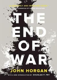 The End of War; Director International Center for the Study of Terrorism and Associate Professor of Psychology John Horgan, JR, John Horgan; 2014