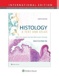 Histology: A Text and Atlas; Wojciech Pawlina, Michael H. Ross; 2019