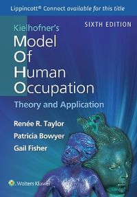 Kielhofner's Model of Human Occupation; Renee Taylor, Patricia Bowyer, Gail Fisher; 2023