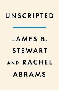Unscripted; James B Stewart; 2023