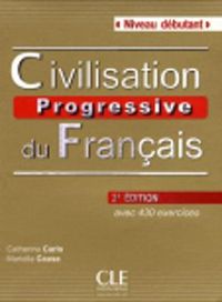 Civilisation Progressive Du Francais - Livre + Audio CD (Niveau Debutant); Carlo Catherine Causa Mariella; 2010