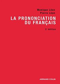 La prononciation du francais; Monique Léon, Pierre Roger Léon; 2015