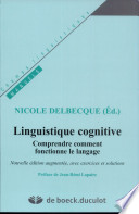 Linguistique cognitive: comprendre comment fonctionne le langage; Nicole Delbecque; 2006