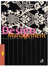 Design Management: Managing Design Strategy, Process and Implementation; Kathryn Best; 2006