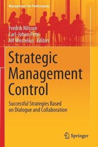 Strategic Management Control; Fredrik Nilsson, Carl-Johan Petri, Alf Westelius; 2021