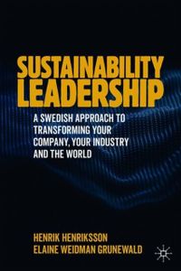 Sustainability Leadership; Elaine Weidman Grunewald, Henrik Henriksson; 2020