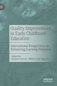 Quality Improvement in Early Childhood Education; Susanne Garvis, Hillevi Lenz-Taguchi; 2021