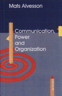 Communication, power and organization; Mats Alvesson; 1996